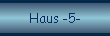 Haus -5-