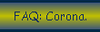 FAQ: Corona.